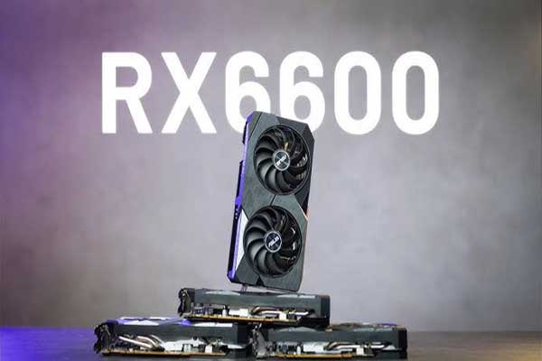 Vì sao bạn nên chọn RX 6600 cho PC của mình?
