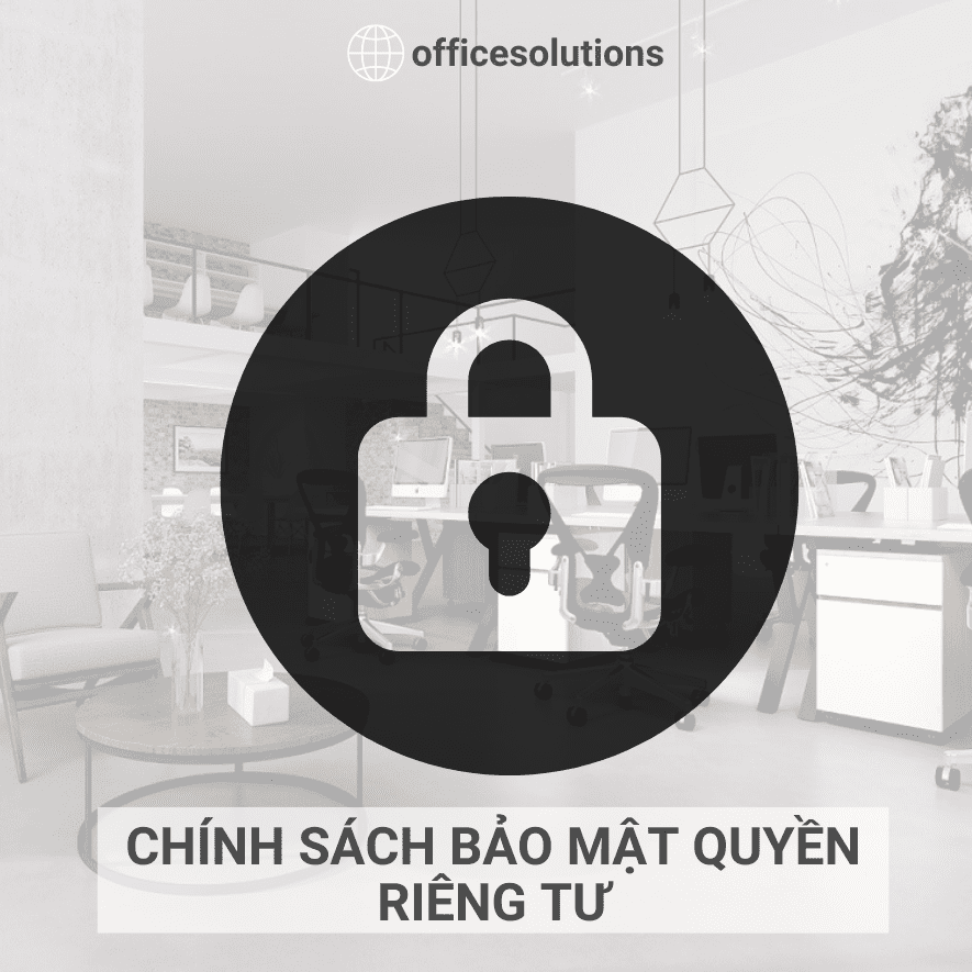 CHÍNH SÁCH BẢO MẬT QUYỀN RIÊNG TƯ