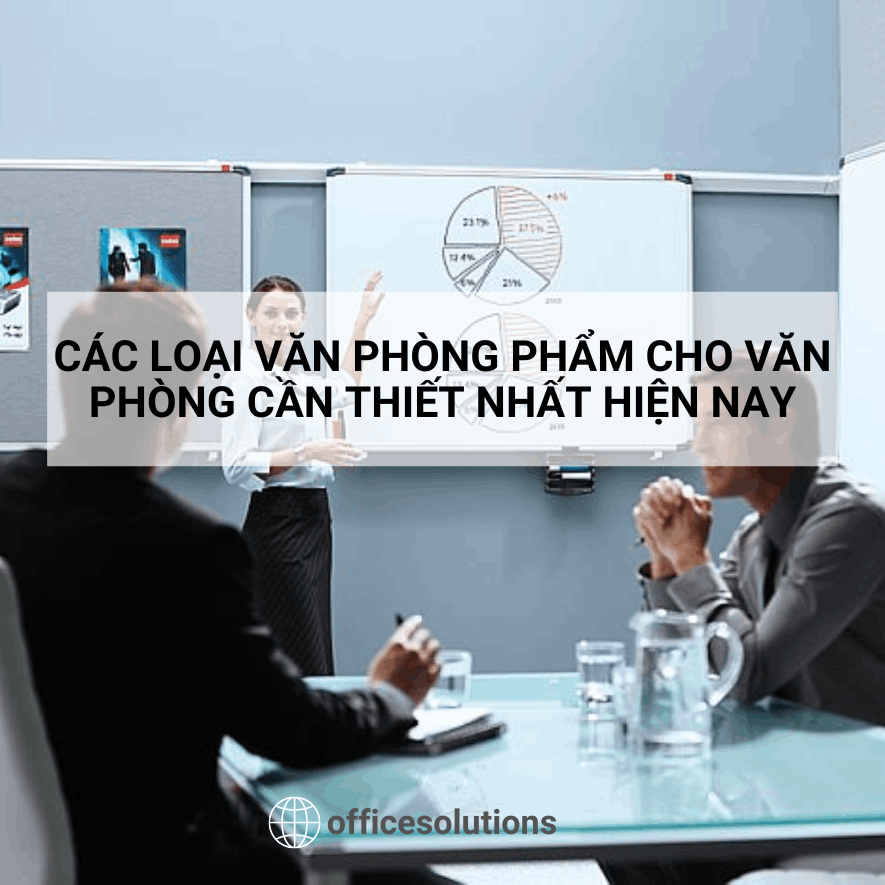 Các loại văn phòng phẩm cho văn phòng cần thiết nhất hiện nay