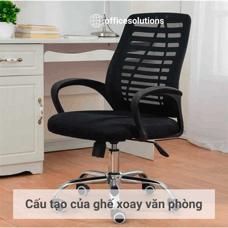 Cấu tạo của ghế xoay và những điều cần biết khi sử dụng