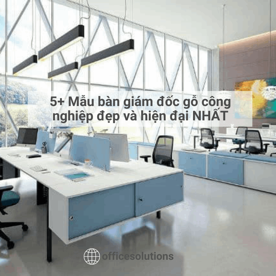 10+ Mẫu bàn làm việc đẹp, hiện đại NHẤT hiện nay