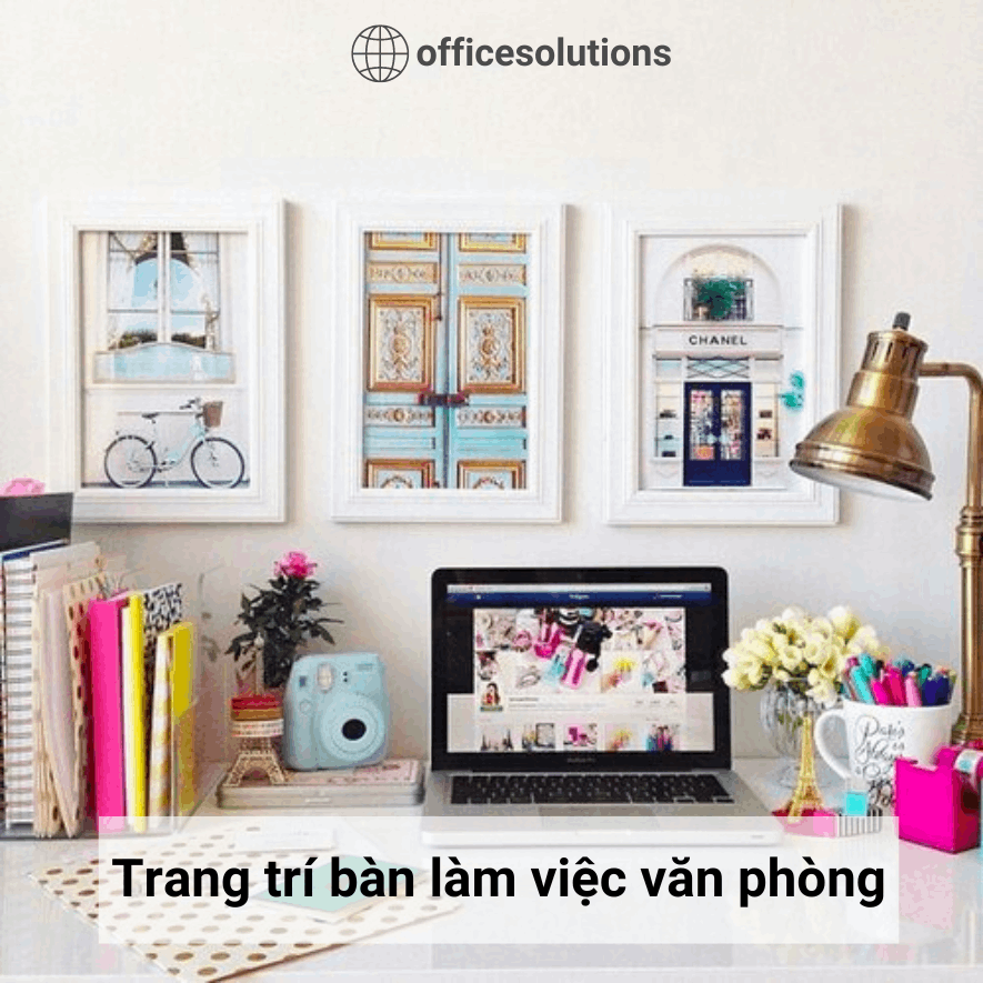 Cách trang trí bàn làm việc văn phòng độc đáo, sáng tạo