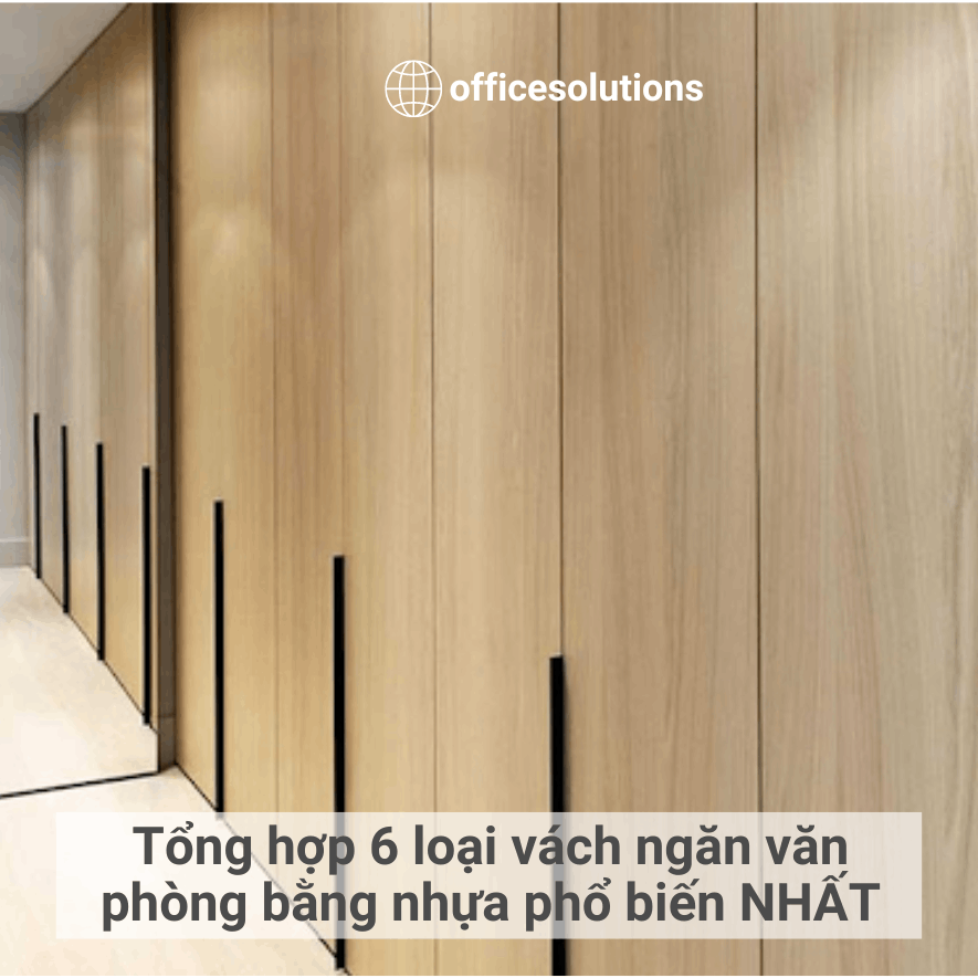 Tổng hợp 6 loại vách ngăn văn phòng bằng nhựa phổ biến NHẤT