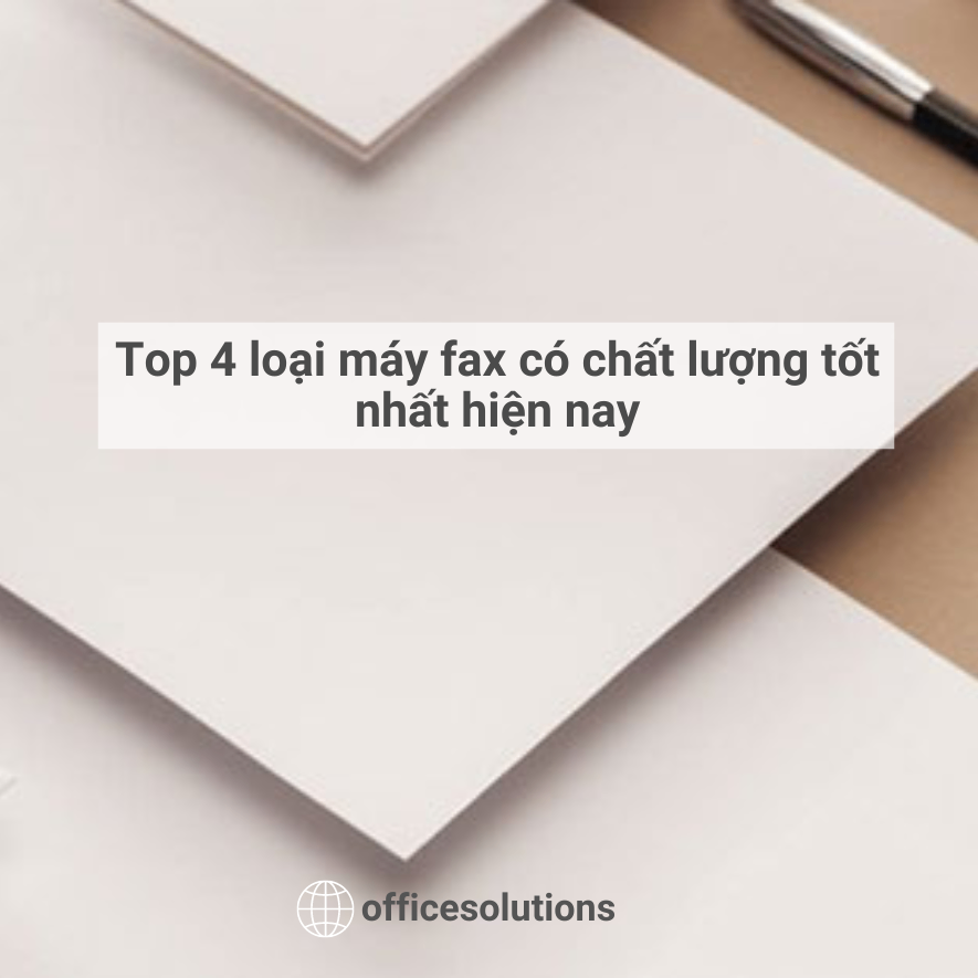 Top 4 loại máy fax có chất lượng tốt nhất hiện nay