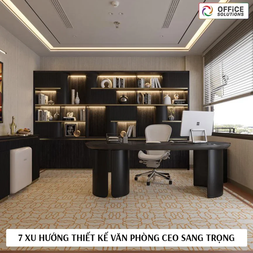 7 xu hướng thiết kế văn phòng CEO sang trọng