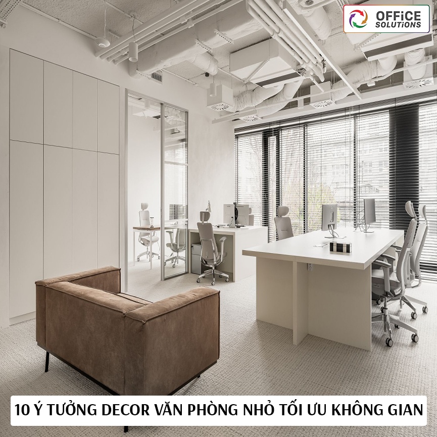 10 Ý tưởng decor văn phòng nhỏ tối ưu không gian