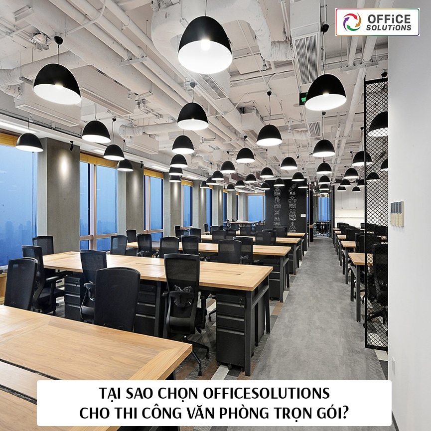 Tại sao chọn OfficeSolutions cho thi công văn phòng trọn gói?