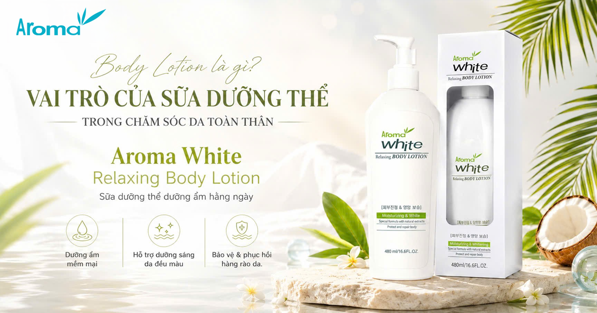 Body Lotion là gì? Vai trò của sữa dưỡng thể trong chăm sóc da toàn thân