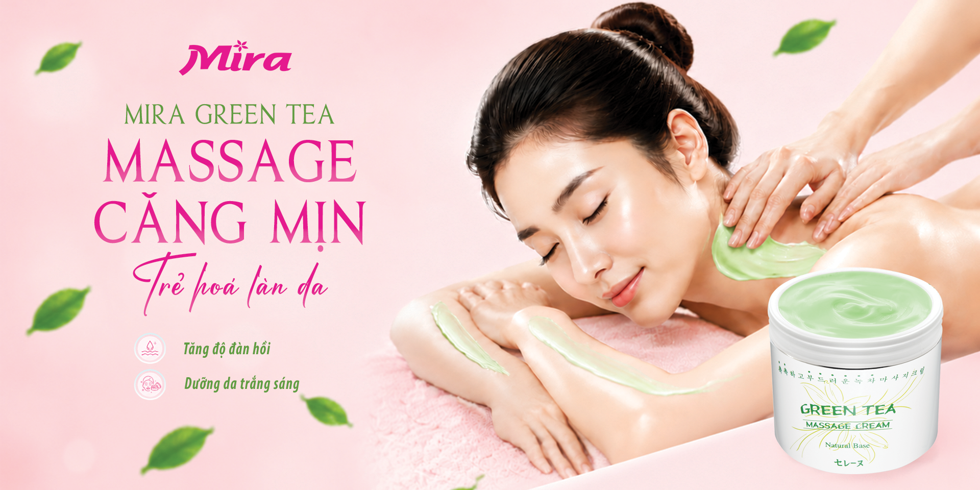 MIRA GREEN TEA: MASSAGE CĂNG MỊN – TRẺ HÓA LÀN DA