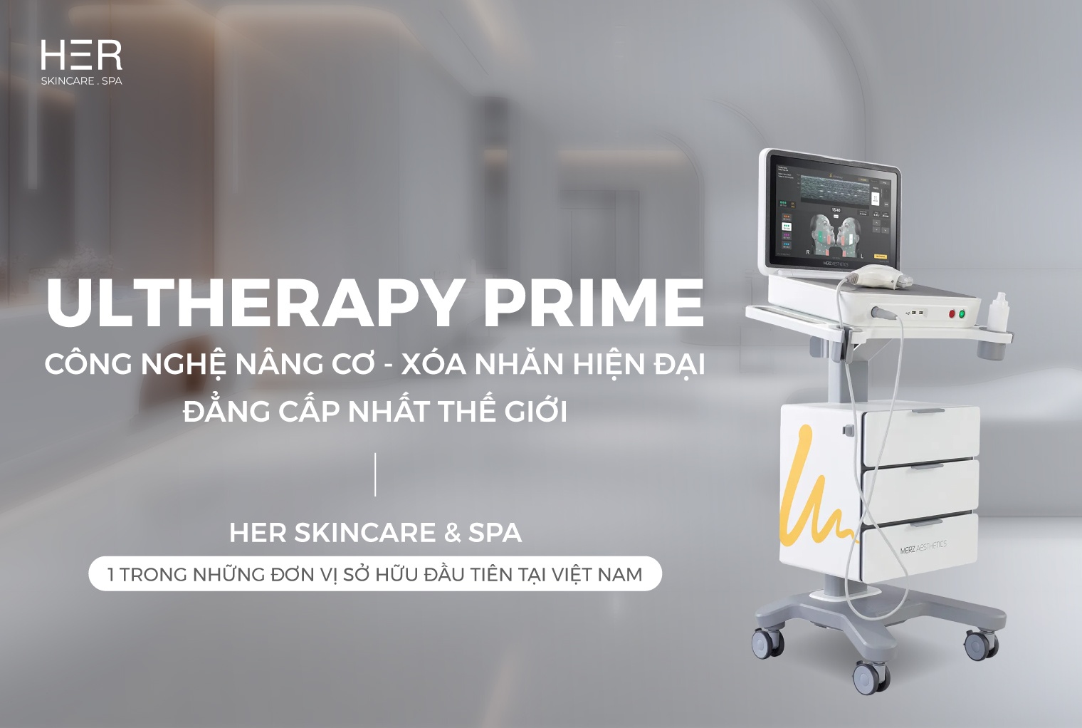 CÔNG NGHỆ ULTHERAPY PRIME THỂ HỆ MỚI NHẤT 2025 TẠI HER SKINCARE & SPA