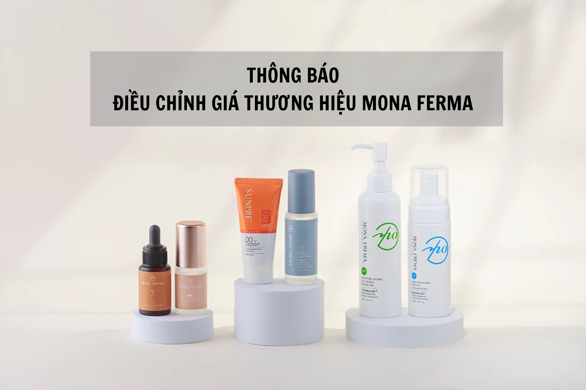 THÔNG BÁO: Điều chỉnh giá thương hiệu Mona Frema