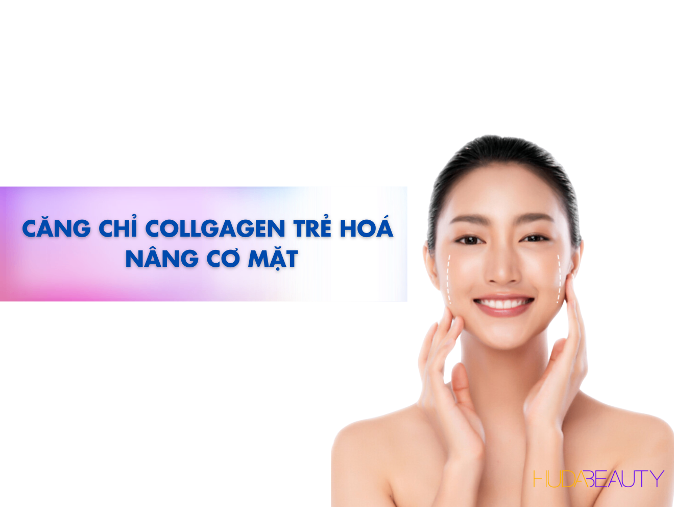 Căng chỉ collgagen trẻ hoá, nâng cơ mặt