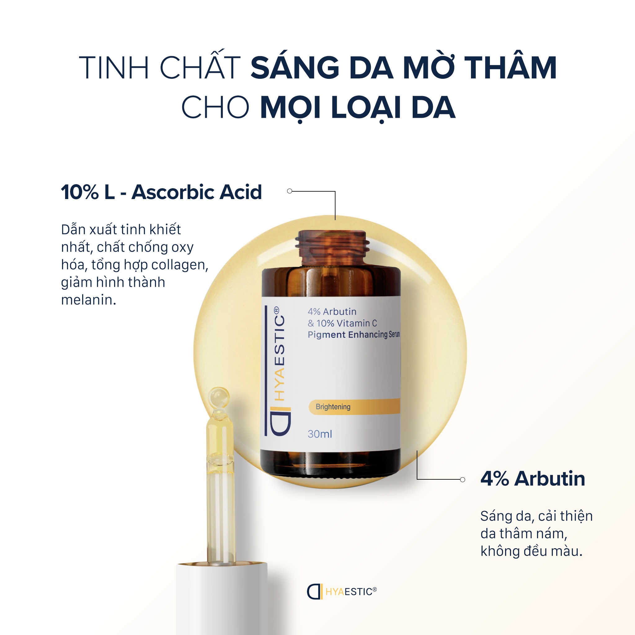 Tinh chất hỗ trợ trị nám và trẻ hóa làn da chuyên sâu Hyaestic Pigment Enhancing Serum 4% Arbutin & 10% Vitamin C (30ml)