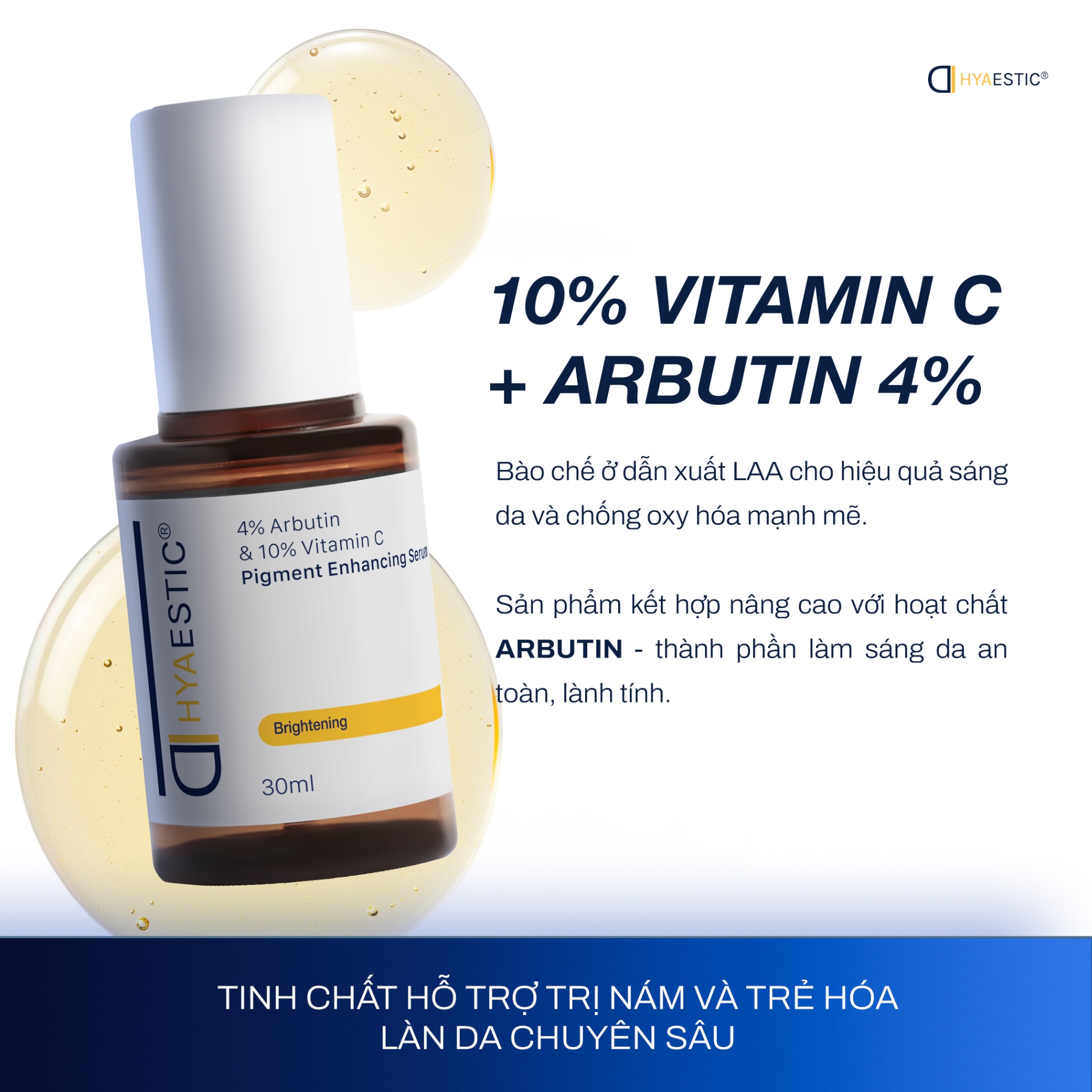 Tinh chất hỗ trợ trị nám và trẻ hóa làn da chuyên sâu Hyaestic Pigment Enhancing Serum 4% Arbutin & 10% Vitamin C (30ml)