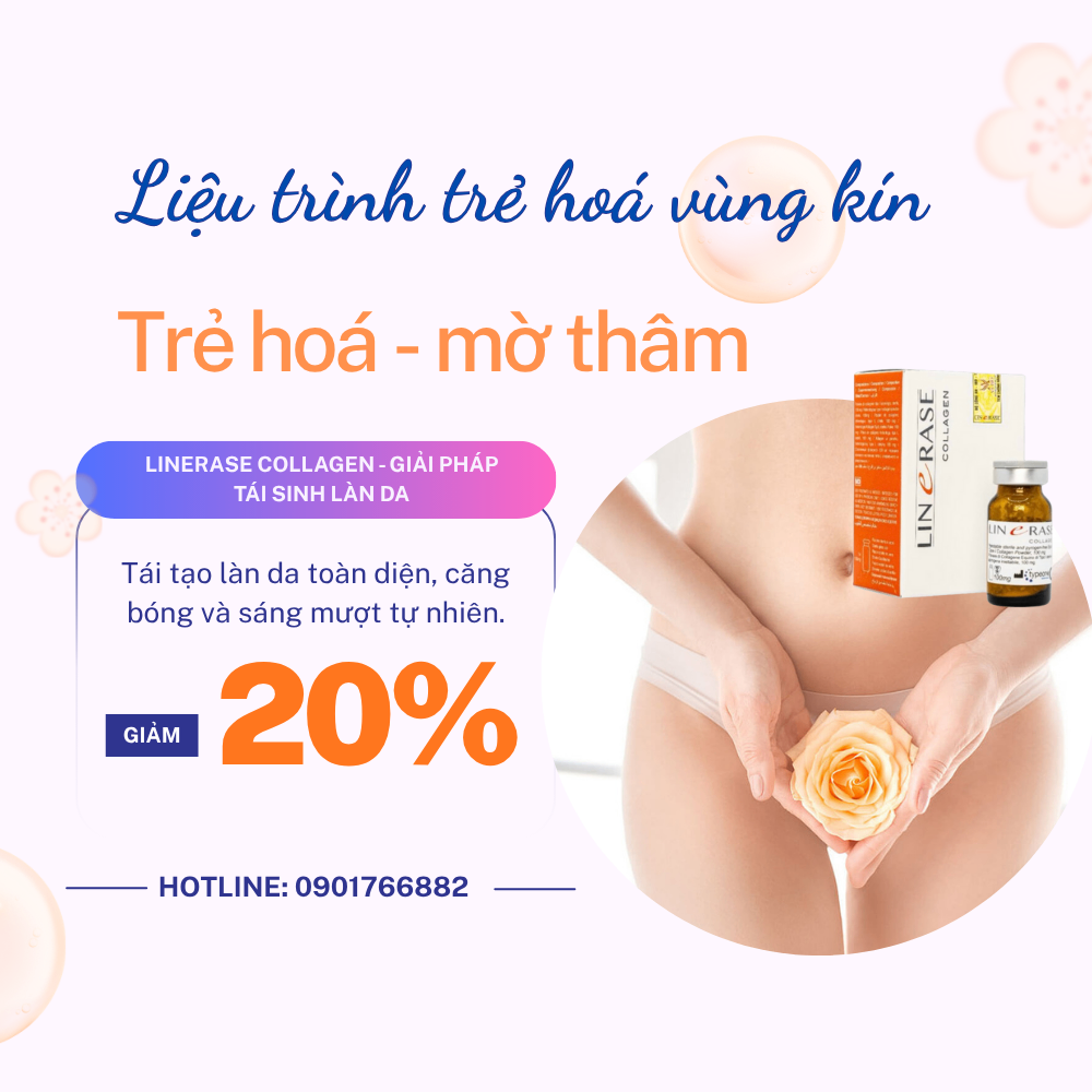 LINERASE COLLAGEN - LIỆU PHÁP TRẺ HOÁ VÙNG KÍN AN TOÀN, HIỆU QUẢ