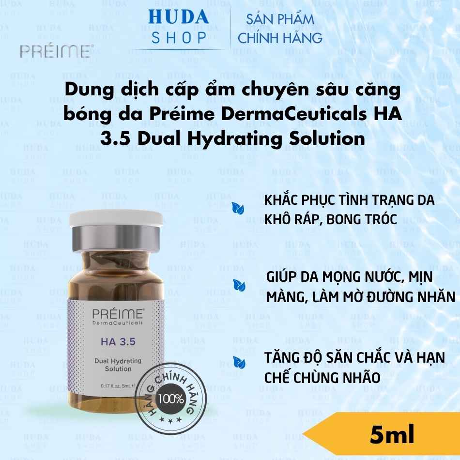 Dung dịch cấp ẩm chuyên sâu căng bóng da Préime DermaCeuticals HA 3.5 Dual Hydrating Solution