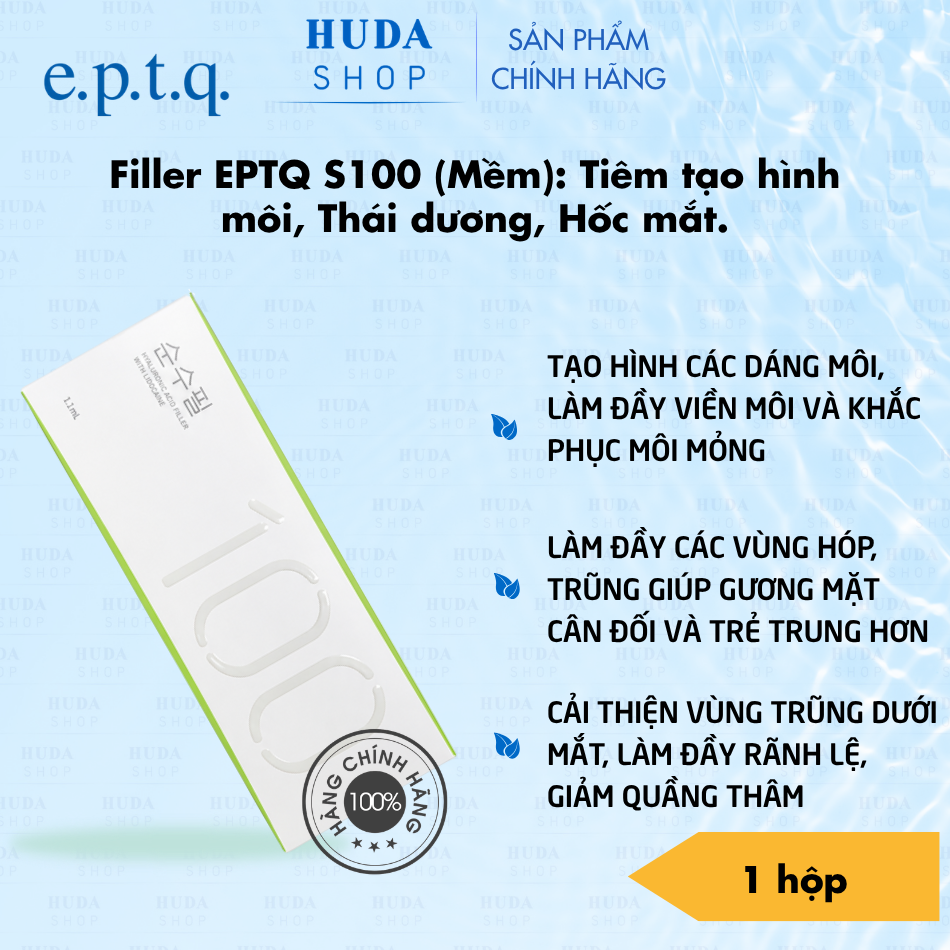 Filler EPTQ S100 (Mềm): Tiêm tạo hình môi, Thái dương, Hốc mắt.