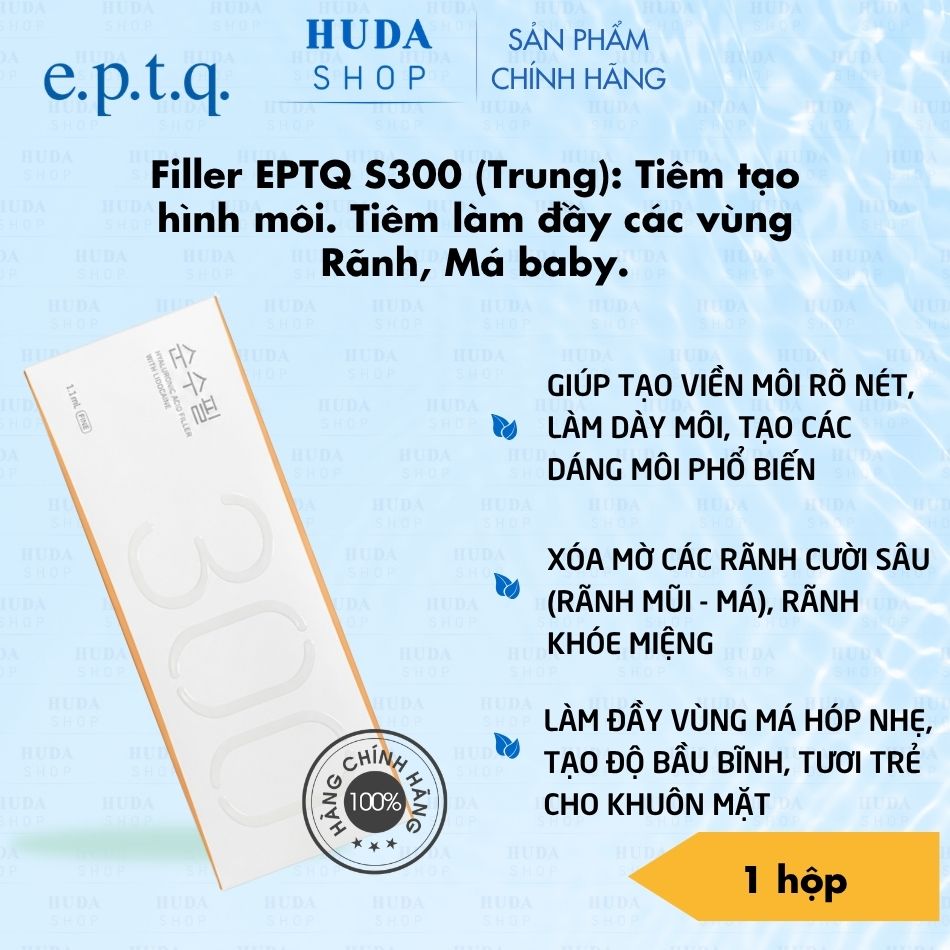 Filler EPTQ S300 (Trung): Tiêm tạo hình môi. Tiêm làm đầy các vùng Rãnh, Má baby.