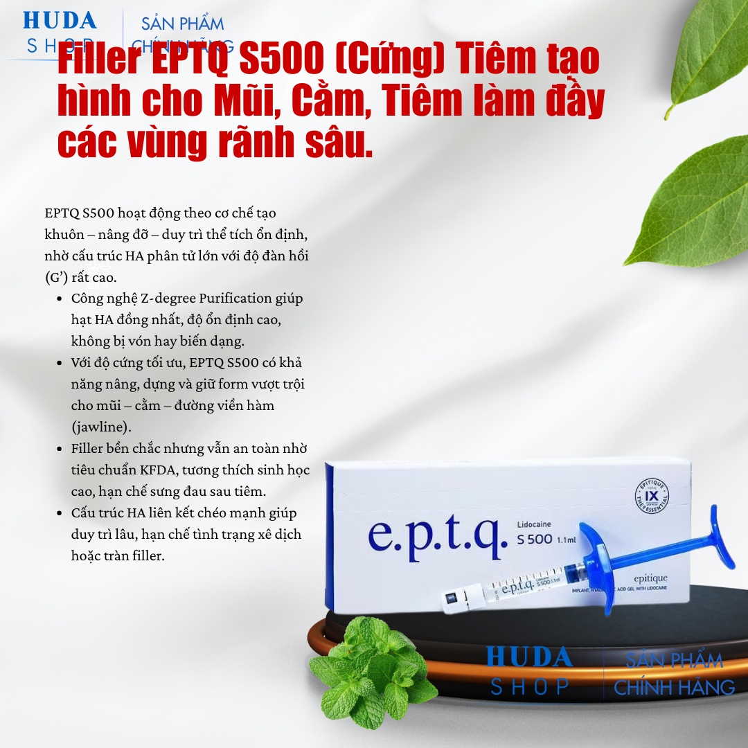 Filler EPTQ S500 (Cứng): Tiêm tạo hình cho Mũi, Cằm, Tiêm làm đầy các vùng rãnh sâu.