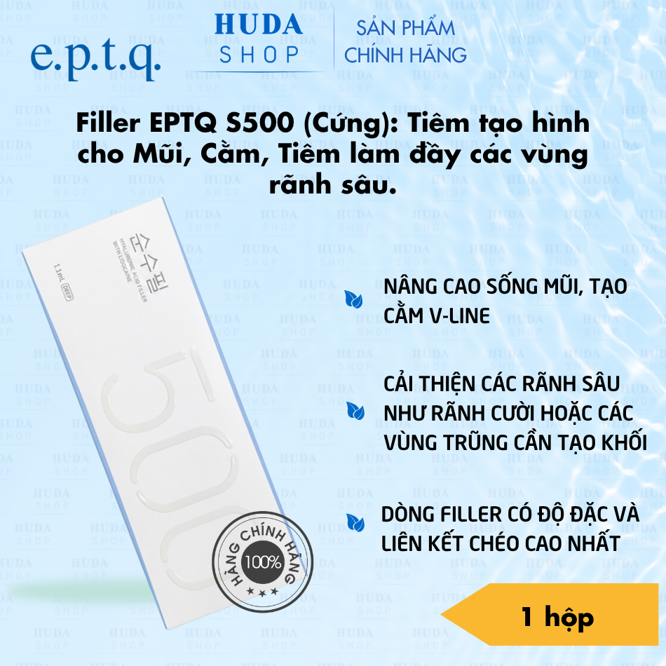 Filler EPTQ S500 (Cứng): Tiêm tạo hình cho Mũi, Cằm, Tiêm làm đầy các vùng rãnh sâu.