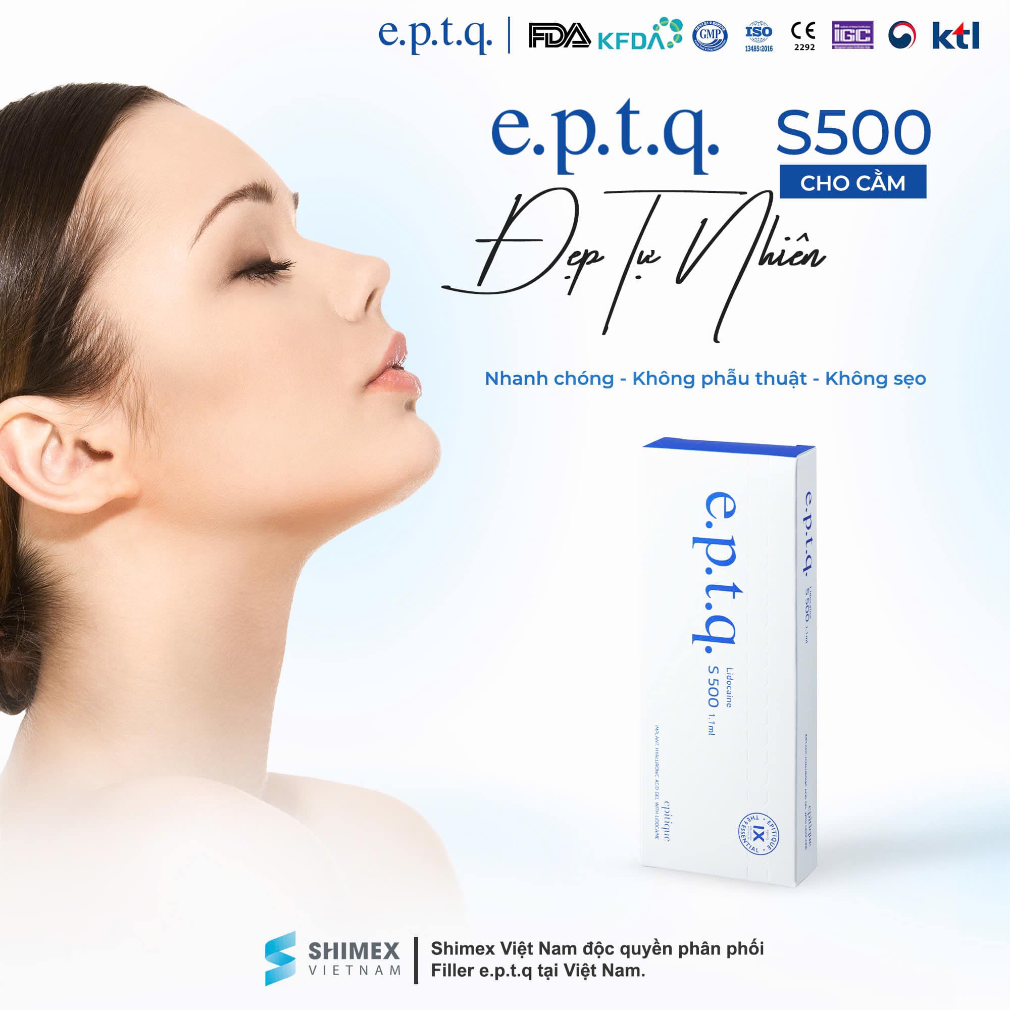 Filler EPTQ S500 (Cứng): Tiêm tạo hình cho Mũi, Cằm, Tiêm làm đầy các vùng rãnh sâu.