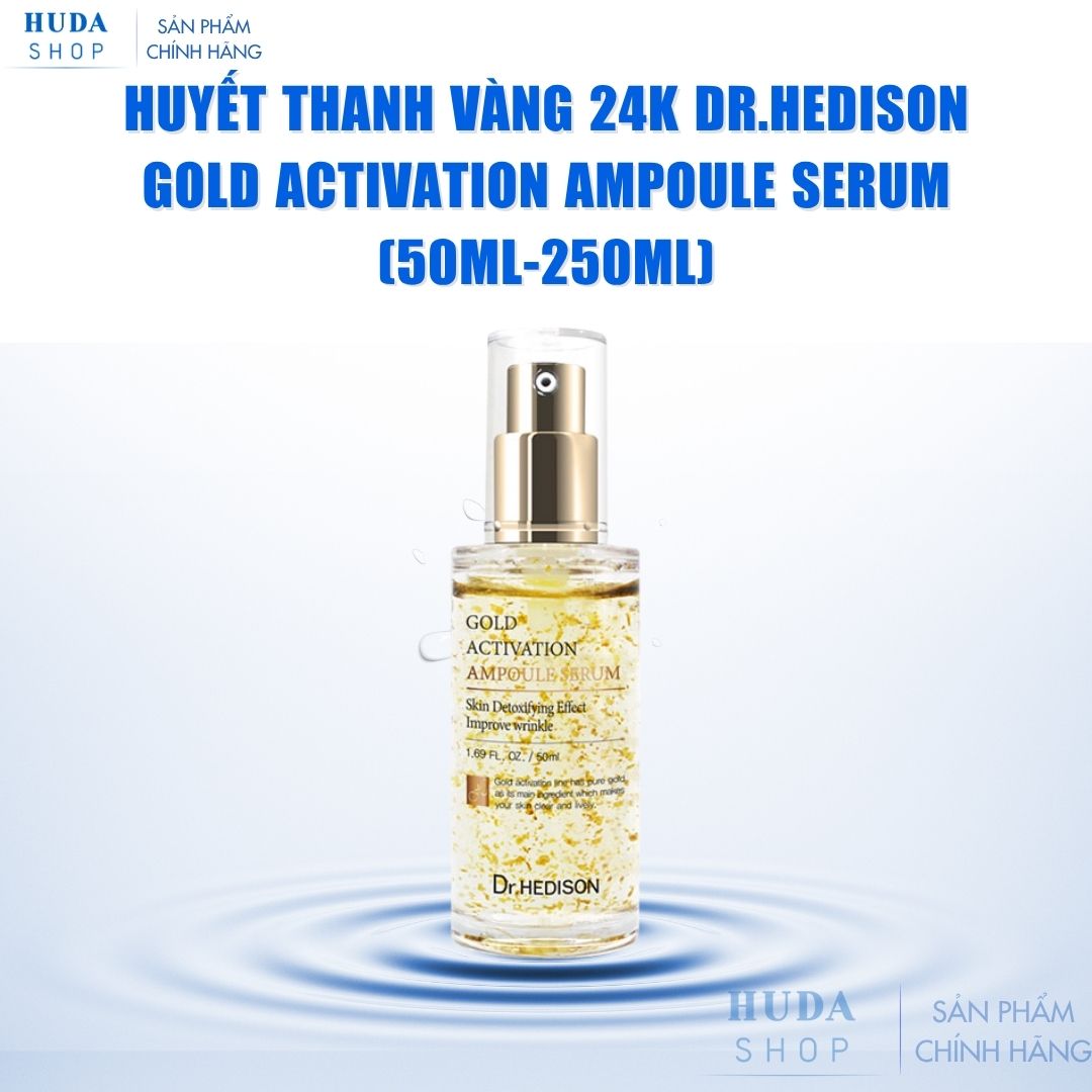 Huyết thanh vàng 24k Dr.Hedison Gold Activation Ampoule Serum (50ml-250ml)