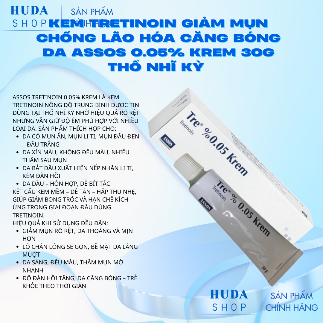Kem Tretinoin giảm mụn chống lão hóa căng bóng da Assos 0.05% Krem 30g Thổ Nhĩ Kỳ