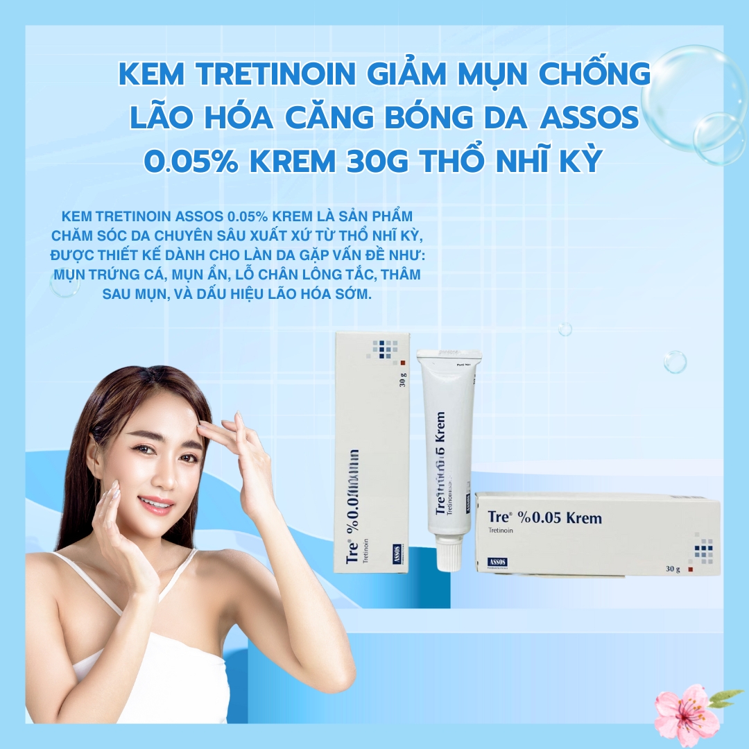 Kem Tretinoin giảm mụn chống lão hóa căng bóng da Assos 0.05% Krem 30g Thổ Nhĩ Kỳ