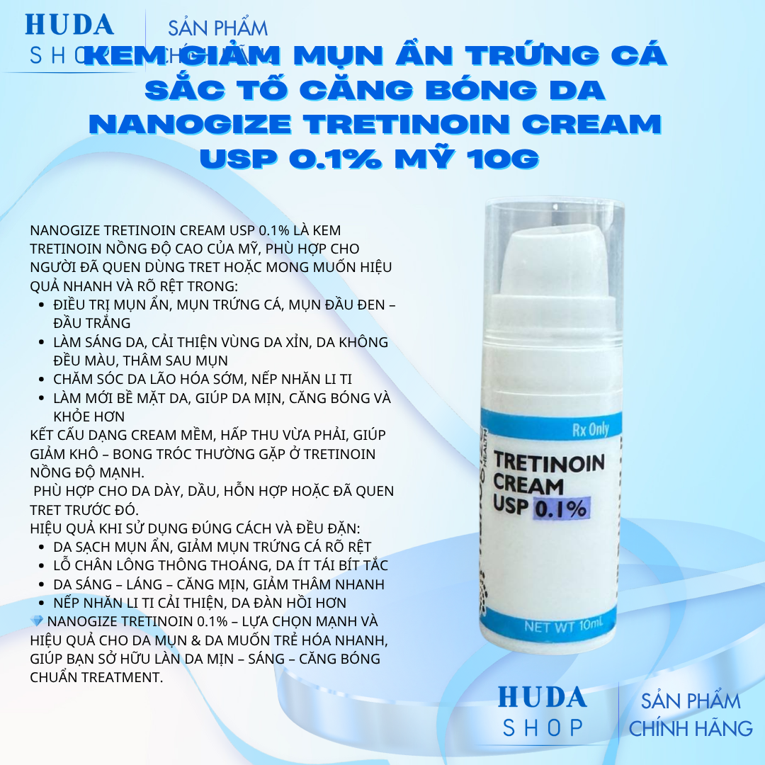 Kem-giam-mun-an-trung-ca-sac-to-cang-bong-da-Nanogize-Tretinoin-Cream-USP-0-1-My-10g_Kem giảm mụn ẩn trứng cá sắc tố căng bóng da Nanogize Tretinoin Cream USP 0.1% Mỹ 10g 2.png