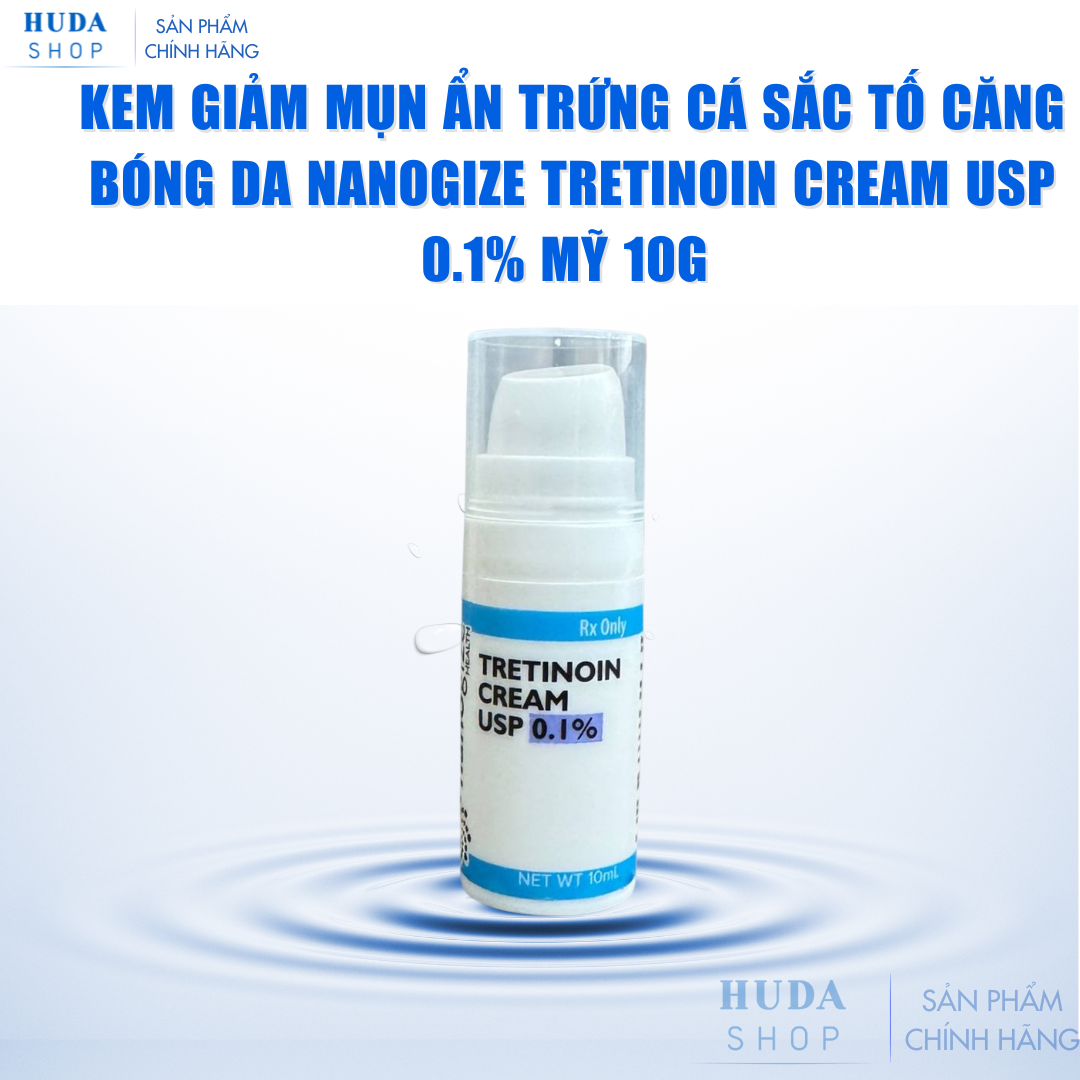 Kem-giam-mun-an-trung-ca-sac-to-cang-bong-da-Nanogize-Tretinoin-Cream-USP-0-1-My-10g_Kem giảm mụn ẩn trứng cá sắc tố căng bóng da Nanogize Tretinoin Cream USP 0.1% Mỹ 10g 3.png