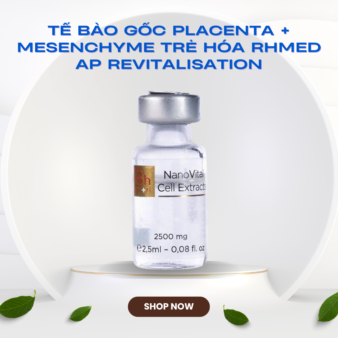 Te-bao-goc-Placenta-Mesenchyme-tre-hoa-Rhmed-AP-Revitalisation_Tế bào gốc Placenta + Mesenchyme trẻ hóa Rhmed AP Revitalisation (4).png