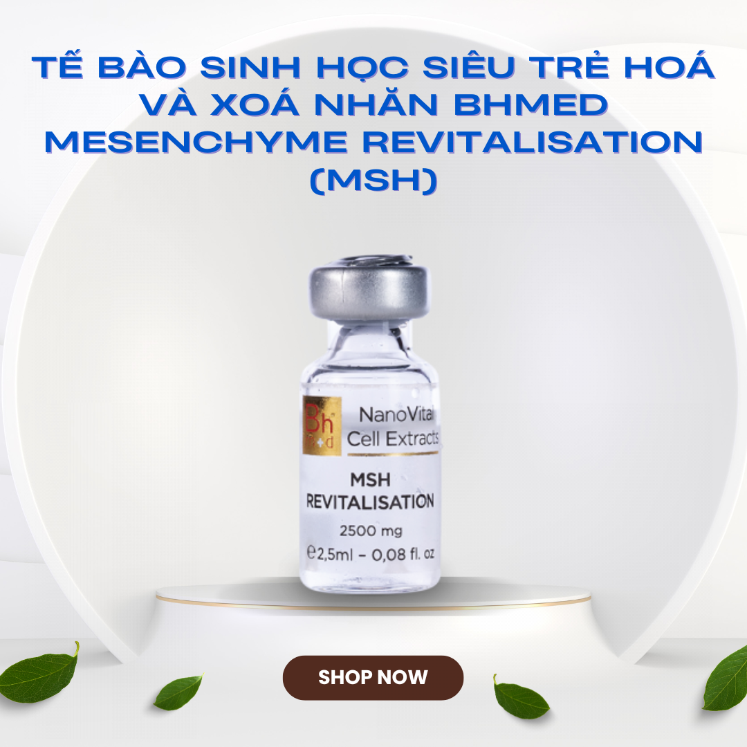 Te-bao-sinh-hoc-sieu-tre-hoa-va-xoa-nhan-Bhmed-MESENCHYME-REVITALISATION-MSH-_Tế bào sinh học siêu trẻ hoá và xoá nhăn Bhmed MESENCHYME REVITALISATION (MSH).png