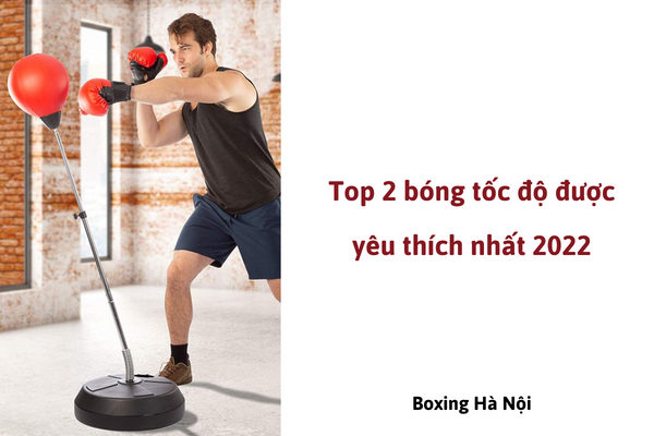 Top 2 bóng tốc độ được yêu thích nhất 2022