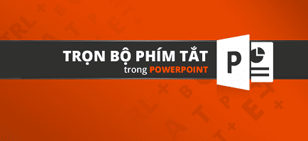 Làm Slide thuyết trình cực nhanh với bộ tổng hợp phím tắt PowerPoint.