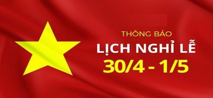 THÔNG BÁO NGHỈ LỄ 30/04 - 01/05/2022