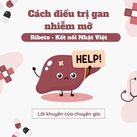 Cách điều trị gan nhiễm mỡ - Hướng dẫn từ chuyên gia