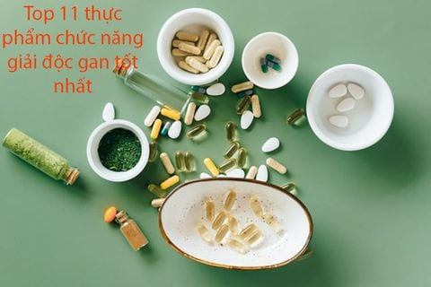 Top 11 thực phẩm chức năng giải độc gan tốt nhất