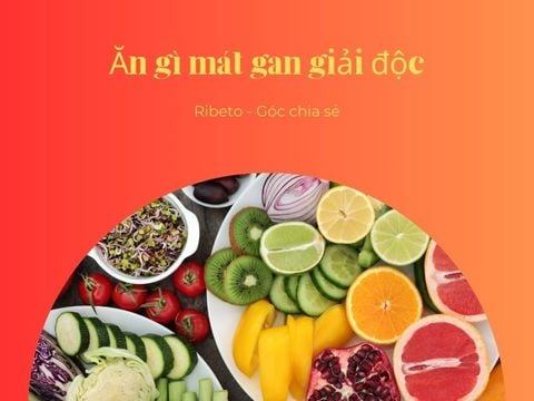 Ăn gì mát gan giải độc  - Góc chia sẻ