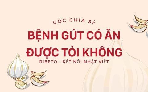 Bệnh gút có ăn được tỏi không - Góc chia sẻ