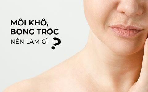 Môi khô, bong tróc nên làm gì?