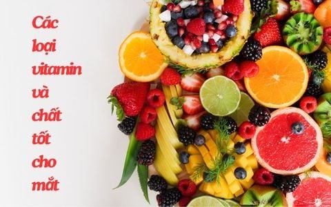 Khám phá các loại Vitamin tốt cho mắt và lợi ich của chúng