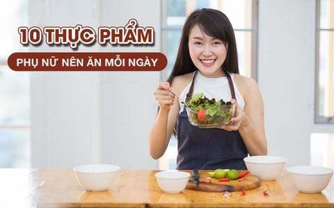 10 thực phẩm phụ nữ nên ăn mỗi ngày