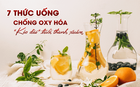 7 thức uống chống oxy hóa 'kéo dài' tuổi thanh xuân