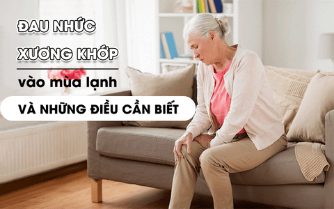 Đau nhức xương khớp vào mùa lạnh và những điều cần biết