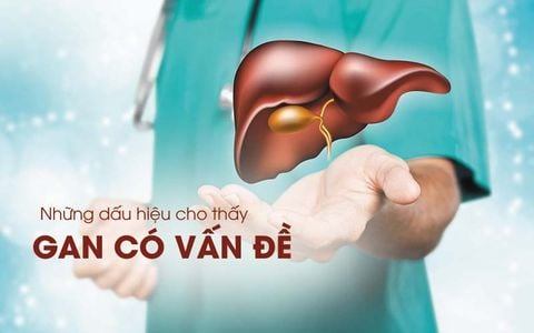 NHỮNG DẤU HIỆU CHO THẤY GAN CÓ VẤN ĐỀ