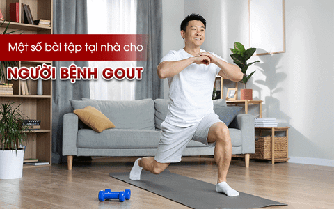 MỘT SỐ BÀI TẬP TẠI NHÀ CHO NGƯỜI BỆNH GOUT