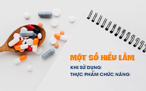 Một số hiểu lầm khi sử dụng thực phẩm chức năng