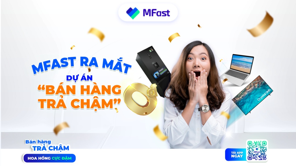 MUA HÀNG TRẢ CHẬM 0% LÃI SUẤT CÙNG MFAST