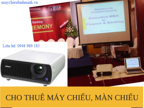 DỊCH VỤ CHO THUÊ MÁY CHIẾU MÀN CHIẾU