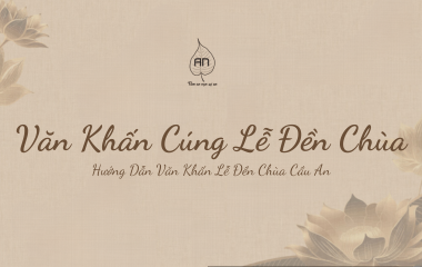 Hướng Dẫn Văn Khấn Lễ Đền Chùa Cầu An